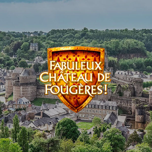 Nouveau site internet pour le Fabuleux Château de Fougères